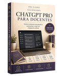 Manual Avanzado "ChatGPT Pro para Docentes": Sistema de Trabajo y Automatización con IA