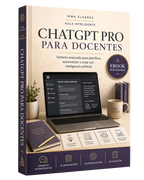 Manual Avanzado "ChatGPT Pro para Docentes": Sistema de Trabajo y Automatización con IA