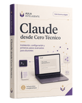 Claude desde Cero Técnico: instalación y configuración paso a paso para docentes