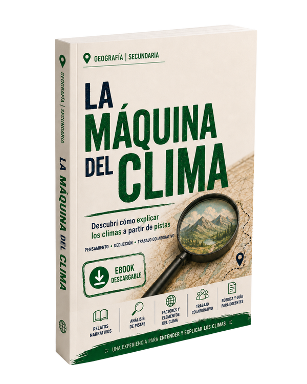 La Máquina del Clima: Secuencia Didáctica de Geografía basada en Casos y Pensamiento Deductivo