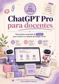 Manual Avanzado "ChatGPT Pro para Docentes": Sistema de Trabajo y Automatización con IA